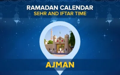 Ajman Ramadan Calendar 2024: Sehri & Iftar timing Ajman
