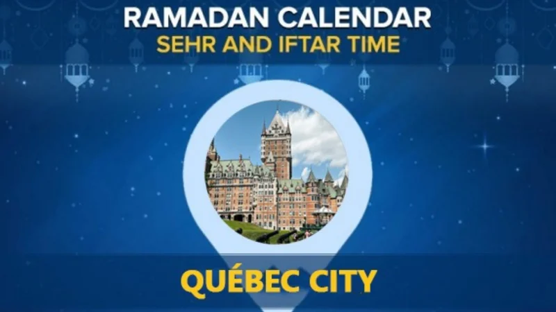 Québec City Ramadan Calendar 2024: Sehri & Iftar timing Québec City
