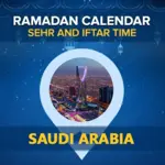 Ramadan Calendar 2024 Saudi Arabia – Check Sehri & Iftar Timings Saudi Arabia