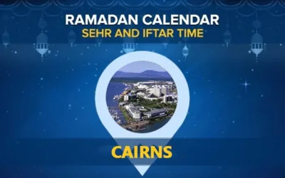 Cairns Ramadan Calendar 2024: Sehri & Iftar timing Cairns