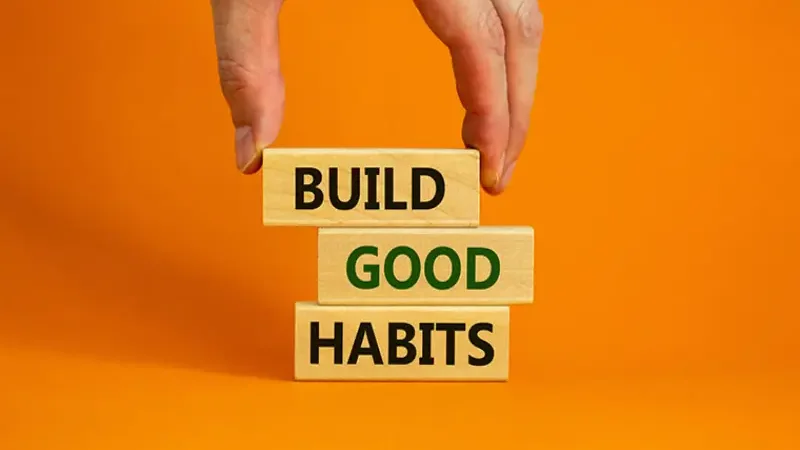 Here's how to build positive habits
